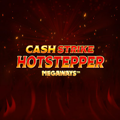 CASH STRIKE HOTSTEPPER MEGAWAYS